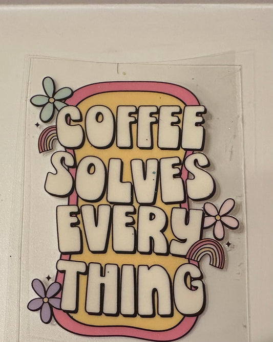 Coffee solves everything decal