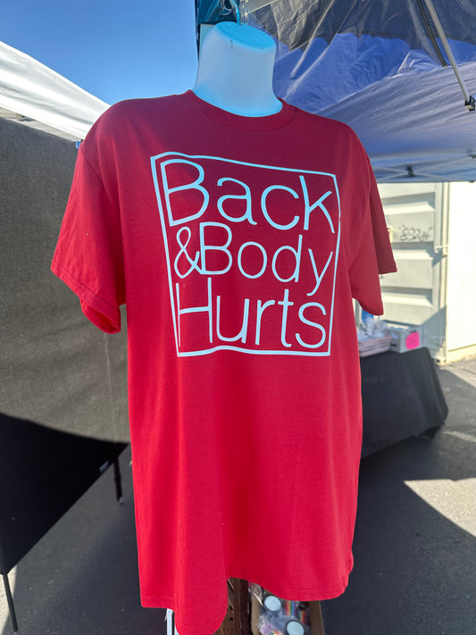 Back and Body Hurts T-shirt