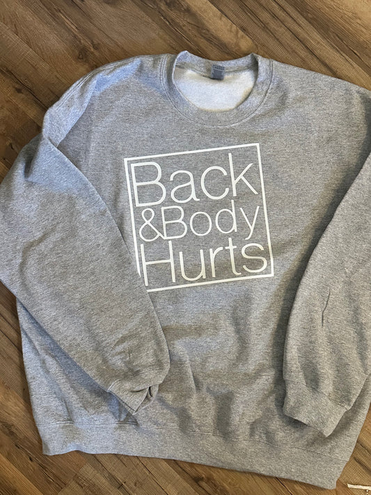 Back and Body Hurts sweatshirt